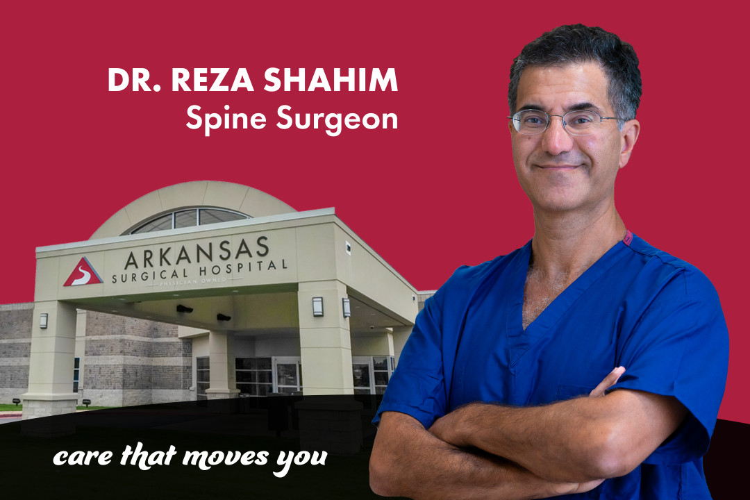 ASH Dr. Reza Shahim Spine Surgeon Little Rock